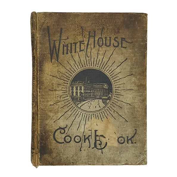 White House Cook Book by F. L. Gilette - The Saalfield Publishing Co. 1915