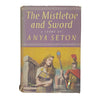 The Mistletoe and Sword by Anya Seton - Brockhampton 1956, First Edition