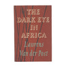 The Dark Eye in Africa by Laurens Van der Post - Hogarth Press 1961