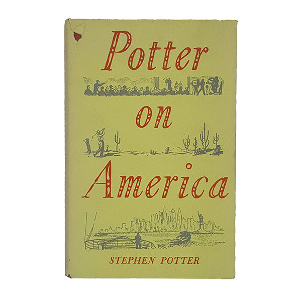 Potter on America by Stephen Potter - Rupert Hart Davis 1956, First Edition