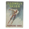 The Lonely Skier by Hammond Innes - First Edition, Collins, 1947