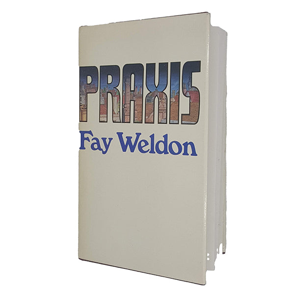 Praxis by Fay Weldon - Hodder, 1979