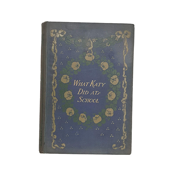 What Katy Did At School by Susan Coolidge - Blackie, c.1905