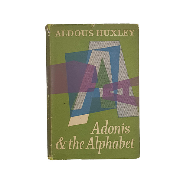 Adonis And The Alphabet by Aldous Huxley - Chatto and Windus, 1956 - 1st Edition