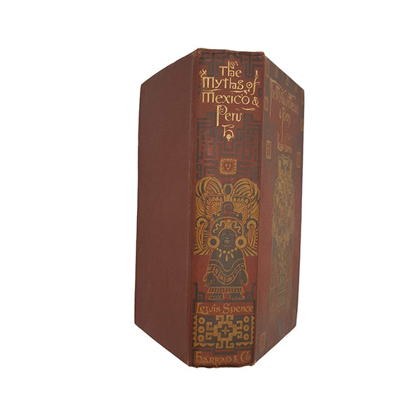 The Myths of Mexico And Peru by Lewis Spence - Harrap, 1913
