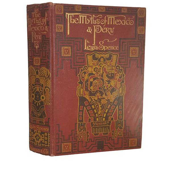 The Myths of Mexico And Peru by Lewis Spence - Harrap, 1913