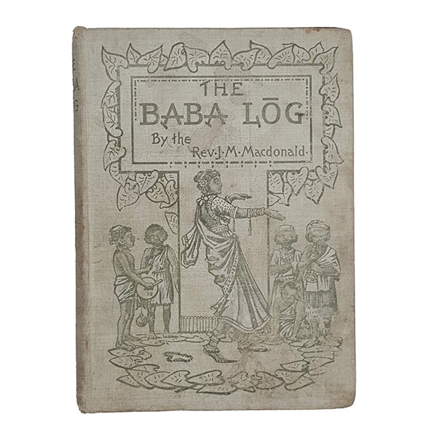 The Baba Log  - A Tale of Child Life in British India by the Rev. J. M. Macdonald - David Nutt, 1897
