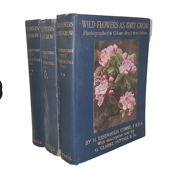 Wild Flowers As They Grow by H. Essenhigh Corke and G. Clarke Nuttall - Cassell, 1911 (3 Volumes)