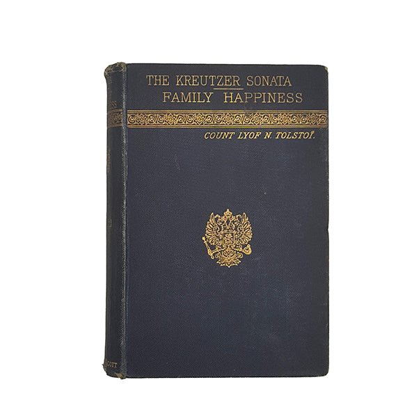 The Kreutzer Sonata and Family Happiness by Count Lyof N. Tolstoi, Tolstoy