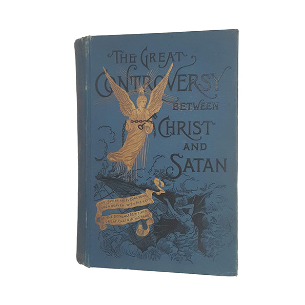 The Great Controversy Between Christ and Satan During the Christian Dispensation by Mrs. E. G. White, 1893