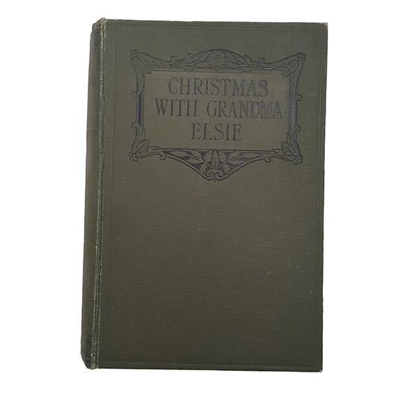 Christmas With Grandma Elsie by Martha Finley - George Routledge