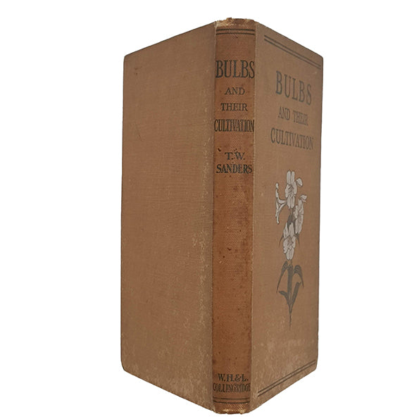 Bulbs and Their Cultivation by T. W. Sanders - Collingridge