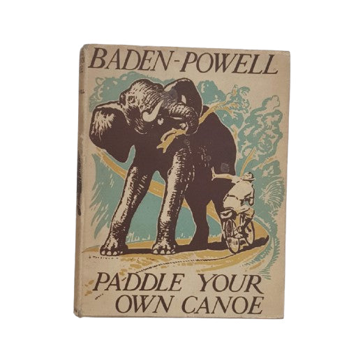 Paddle Your Own Canoe by Baden-Powell - Macmillan, 1939