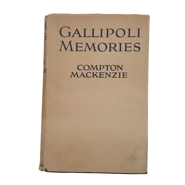 Gallipoli Memories by Compton Mackenzie - First Edition, 1929