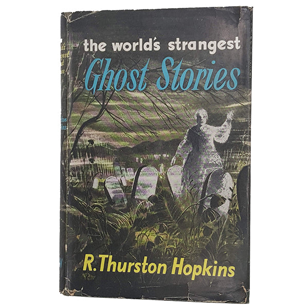The World's Strangest Ghost Stories by R. Thurston Hopkins - 1st Edition, 1955