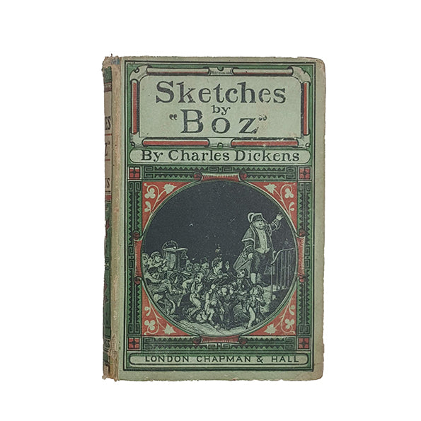 Charles Dickens' Sketches by Boz - Chapman and Hall, 1877