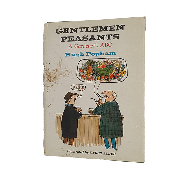 Gentlemen Peasants: A Gardener's ABC by Hugh Popham