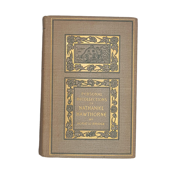Personal Recollections of Nathaniel Hawthorne by Horatio Bridge - Harper and Brothers, 1893