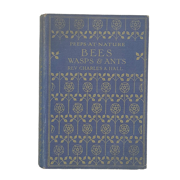 Bees, Wasps and Ants by Rev. Charles A. Hall - A. C. Black, 1925