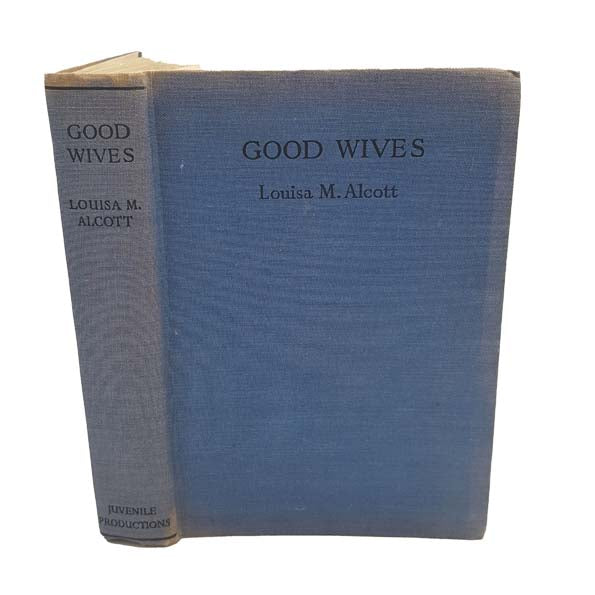 Good Wives by Louisa M. Alcott - Juvenile Productions