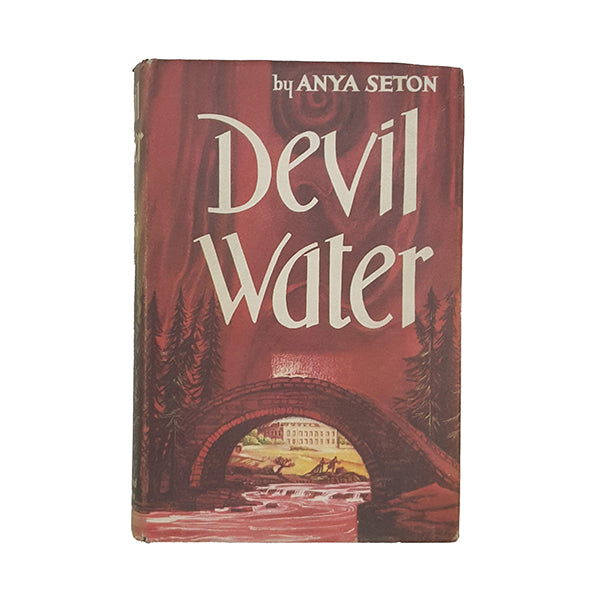 Devil Water by Anya Seton - 1st Edition, Hodder and Stoughton, 1962