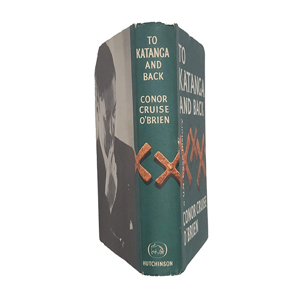 To Katanga and Back by Conor Cruise O'Brien - Hutchinson, 1962