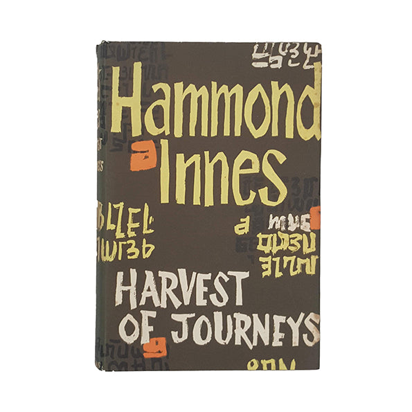 Harvest of Journeys by Hammond Innes - 1st Edition, Collins, 1960