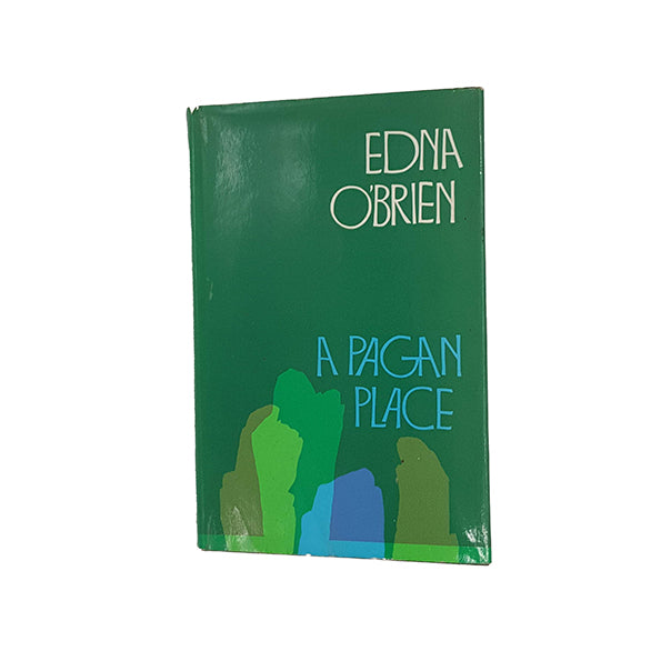A Pagan Place by Edna O'Brien - 1st Edition, 1970