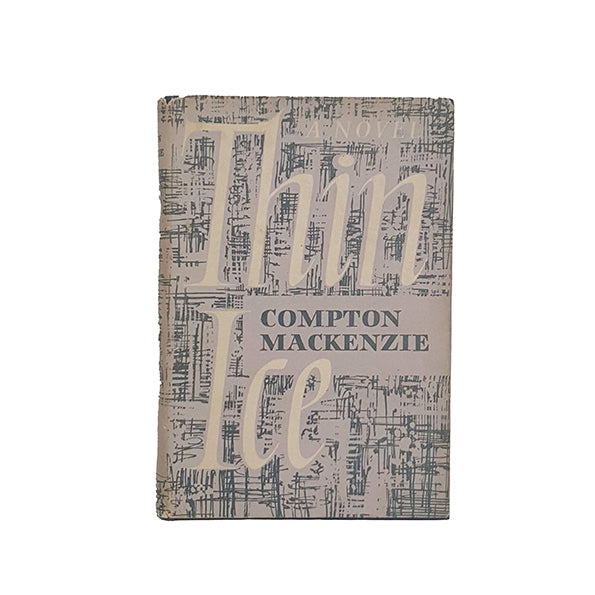 Thin Ice by Compton Mackenzie - Chatto &amp; Windus 1956, First Edition