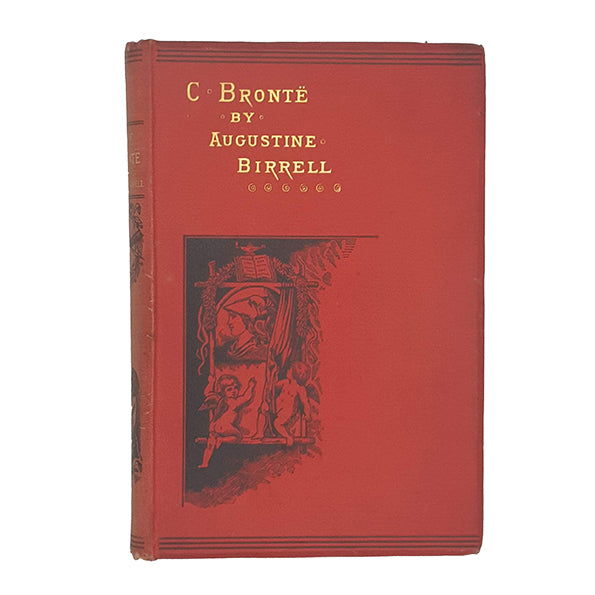 The Life of Charlotte Bronte by Augustine Birrell - Walter Scott, 1887