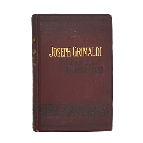 Memoirs of Joseph Grimaldi edited by "Boz" (Charles Dickens)