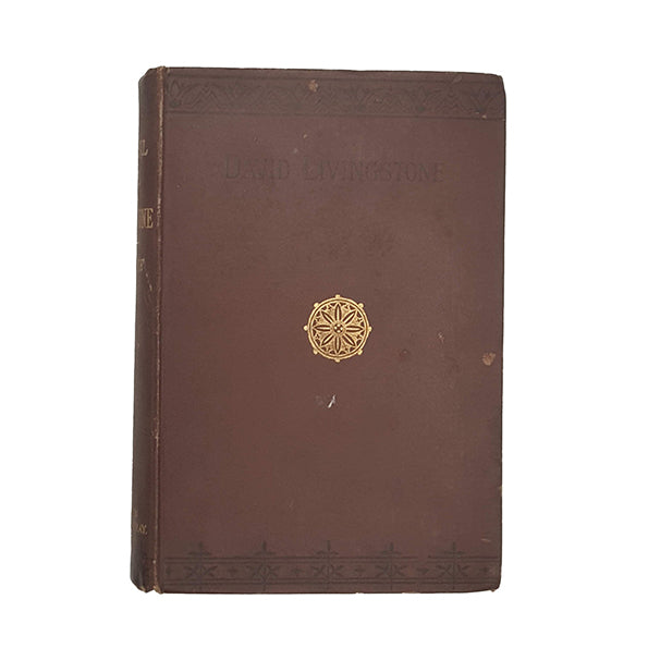 The Personal Life of David Livingstone by William Garden Blaikie - Murray, 1897
