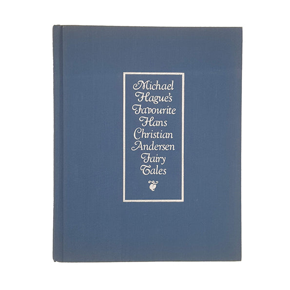 Michael Hague's Favourite Hans Christian Andersen Fairy Tales - Methuen, 1981