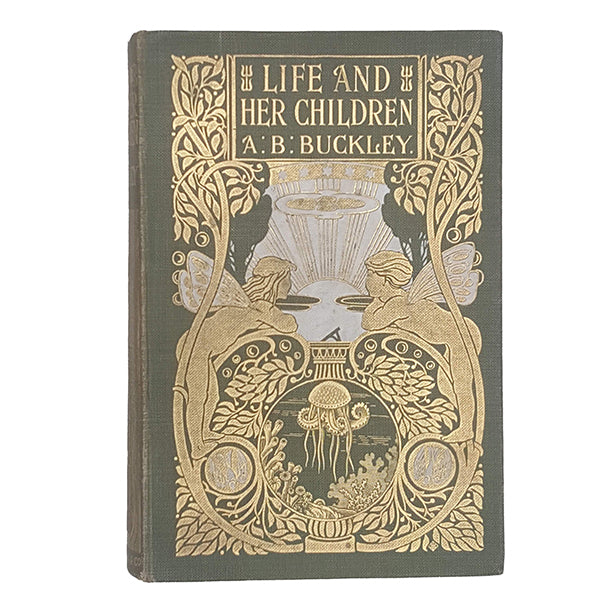 Life And Her Children by Arabella B. Buckley  - Macmillan, 1912