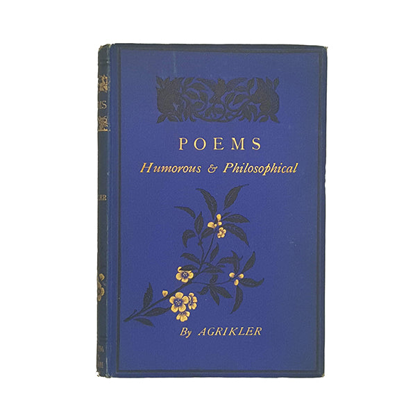 Poems Humorous and Philosophical by Agrikler