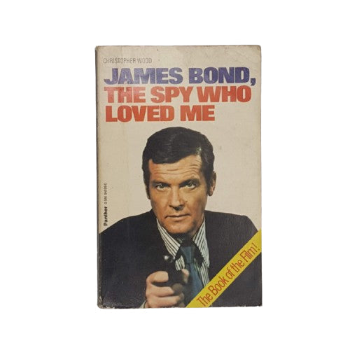 The Spy Who Loved Me (James Bond) by Christopher Wood - The Book of the Film!