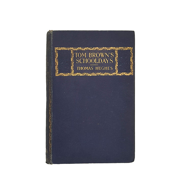 Tom Brown's Schooldays by Thomas Hughes - Ward Lock, 1903