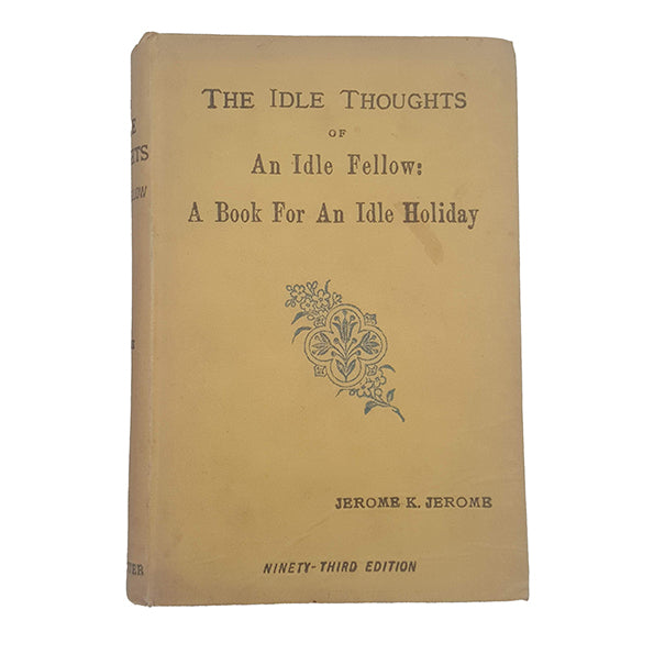 The Idle Thoughts of An Idle Fellow by Jerome K. Jerome - Field &amp; Tuer, c.1890