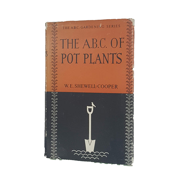 The A. B. C. Pot Plants by W. E. Shewell-Cooper, 1963