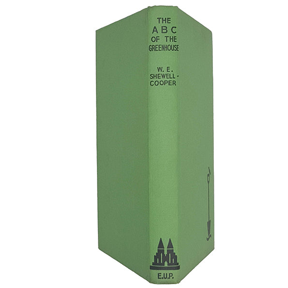 The A. B. C. of the Greenhouse by W. E. Shewell-Cooper, 1949