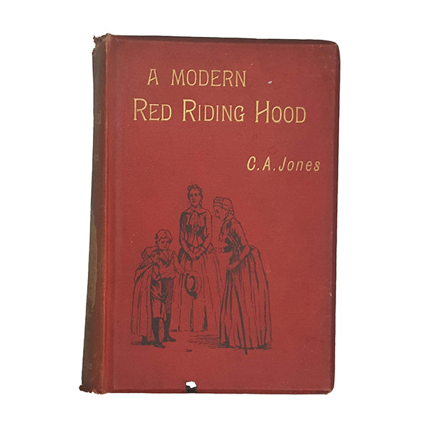 A Modern Red Riding Hood by C. A. Jones - Hatchards, 1889