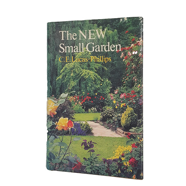 The New Small Garden by C. E. Lucas Phillips - Collins, 1979