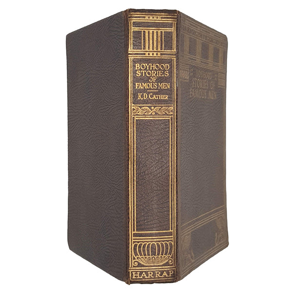 Boyhood Stories of Famous Men by Katherine Dunlap Cather - George G. Harrap, 1930