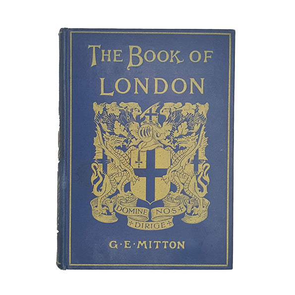The Book Of London By G .E. Mitton - A. &amp; C. Black, 1935