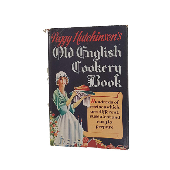 Peggy Hutchinson's Old English Cookery Book - Foulsham, c.1961