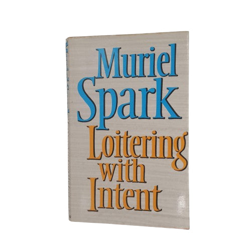 Loitering With Intent by Muriel Spark - 1st Edition, Bodley Head, 1981