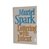 Loitering With Intent by Muriel Spark - 1st Edition, Bodley Head, 1981