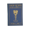 Old Glass: European and American by N. Hudson Moore, 1935