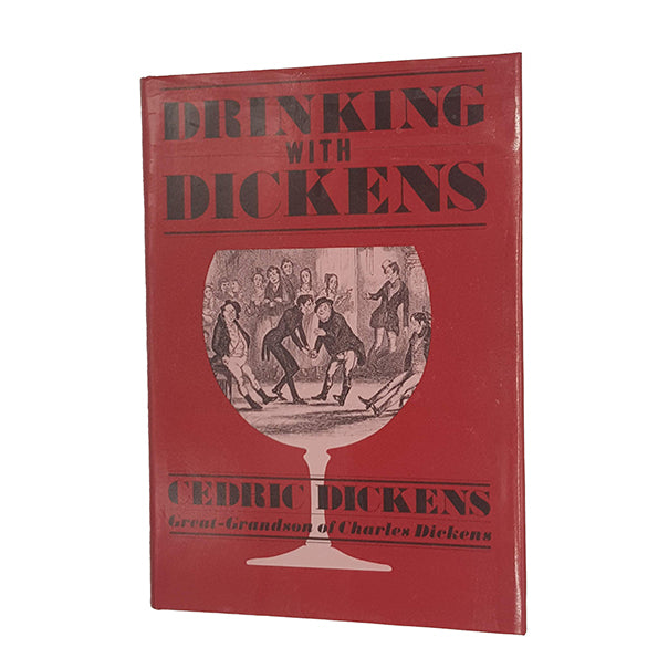 Drinking With Dickens by Cedric Dickens - Signed, 1983