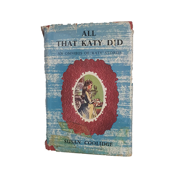 Susan Coolidge's All That Katy Did: What Katy Did etc.